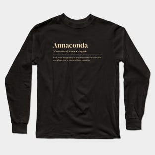 Annaconda. Apparel with funny and witty definition of Name. Long Sleeve T-Shirt